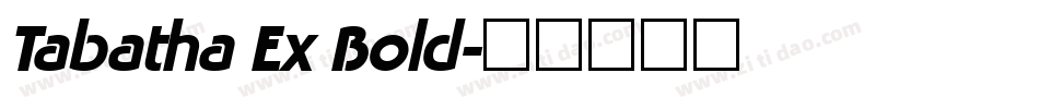 Tabatha Ex Bold字体转换